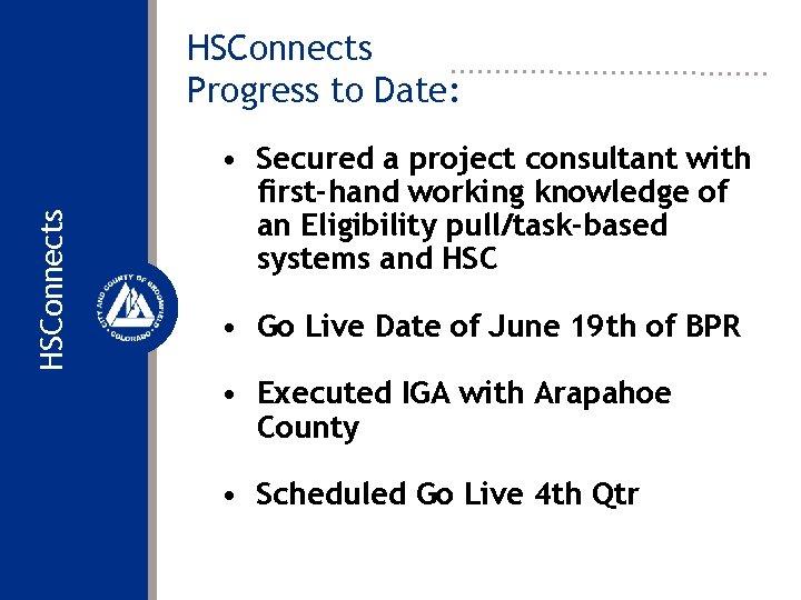 HSConnects Progress to Date: • Secured a project consultant with first-hand working knowledge of