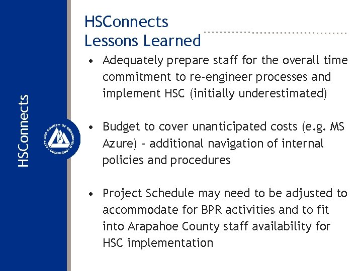 HSConnects Lessons Learned • Adequately prepare staff for the overall time commitment to re-engineer