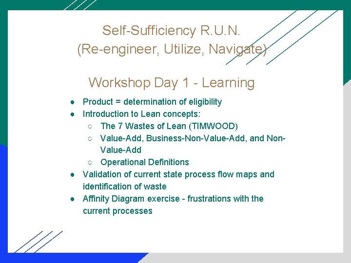 Self-Sufficiency R. U. N. (Re-engineer, Utilize, Navigate) Workshop Day 1 - Learning ● Product