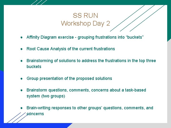 SS RUN Workshop Day 2 ● Affinity Diagram exercise - grouping frustrations into “buckets”