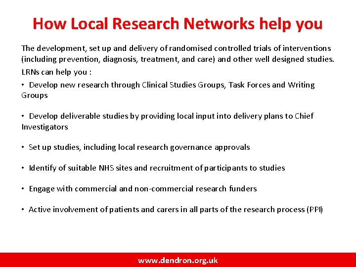 How Local Research Networks help you The development, set up and delivery of randomised