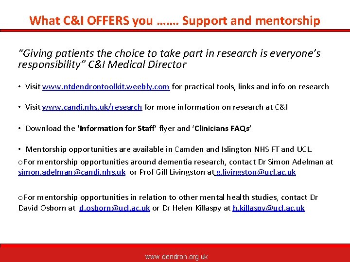 What C&I OFFERS you ……. Support and mentorship “Giving patients the choice to take