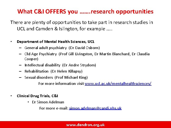 What C&I OFFERS you ……. research opportunities There are plenty of opportunities to take