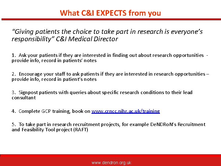 What C&I EXPECTS from you “Giving patients the choice to take part in research