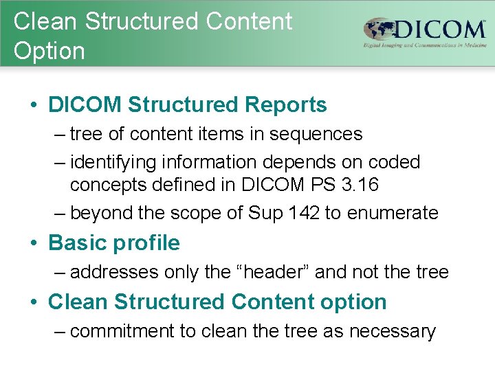 Clean Structured Content Option • DICOM Structured Reports – tree of content items in