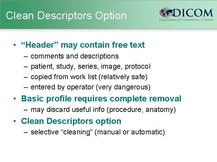 Clean Descriptors Option • “Header” may contain free text – – comments and descriptions