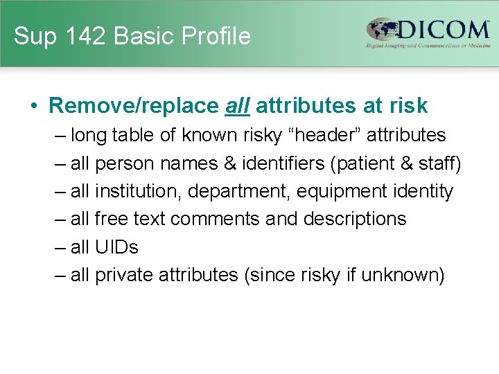 Sup 142 Basic Profile • Remove/replace all attributes at risk – long table of