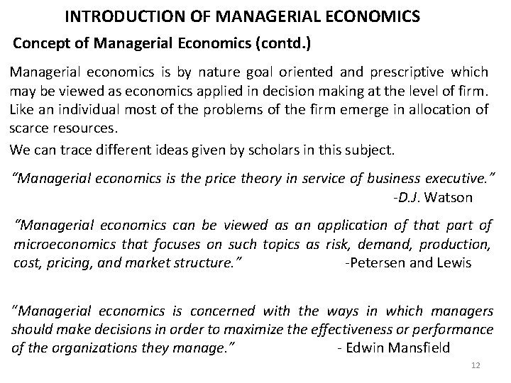 INTRODUCTION OF MANAGERIAL ECONOMICS Concept of Managerial Economics (contd. ) Managerial economics is by