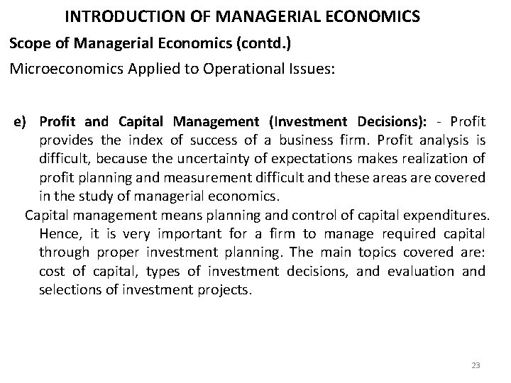 INTRODUCTION OF MANAGERIAL ECONOMICS Scope of Managerial Economics (contd. ) Microeconomics Applied to Operational