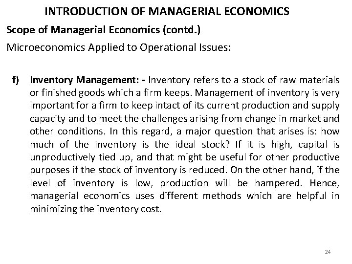 INTRODUCTION OF MANAGERIAL ECONOMICS Scope of Managerial Economics (contd. ) Microeconomics Applied to Operational