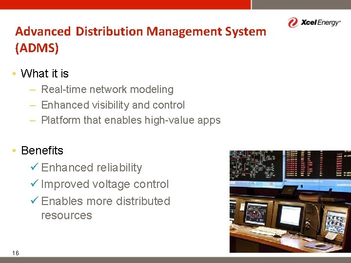 Advanced Distribution Management System (ADMS) • What it is – Real-time network modeling –