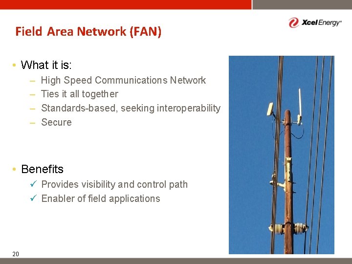 Field Area Network (FAN) • What it is: – – High Speed Communications Network