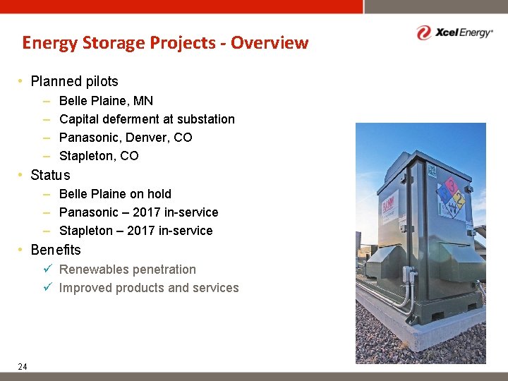 Energy Storage Projects - Overview • Planned pilots – – Belle Plaine, MN Capital