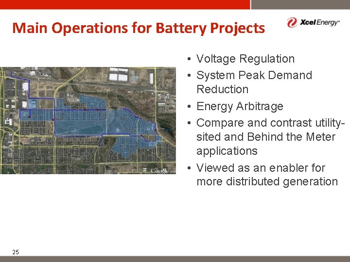 Main Operations for Battery Projects • Voltage Regulation • System Peak Demand Reduction •