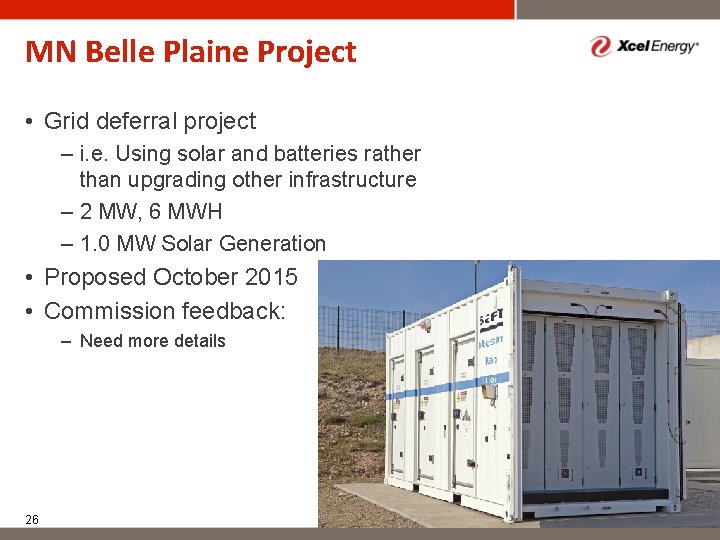 MN Belle Plaine Project • Grid deferral project – i. e. Using solar and
