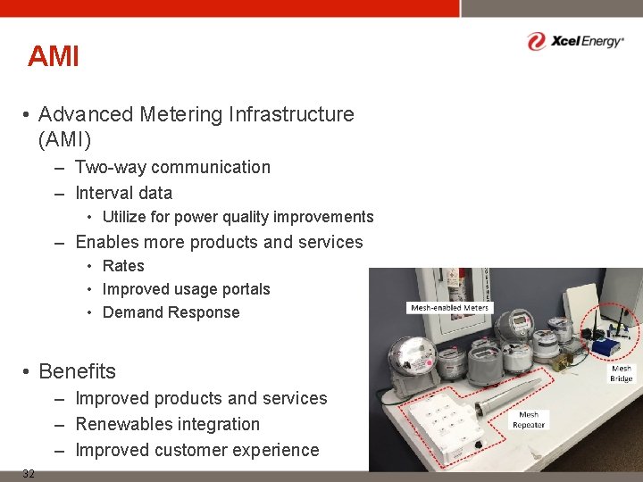 AMI • Advanced Metering Infrastructure (AMI) – Two-way communication – Interval data • Utilize