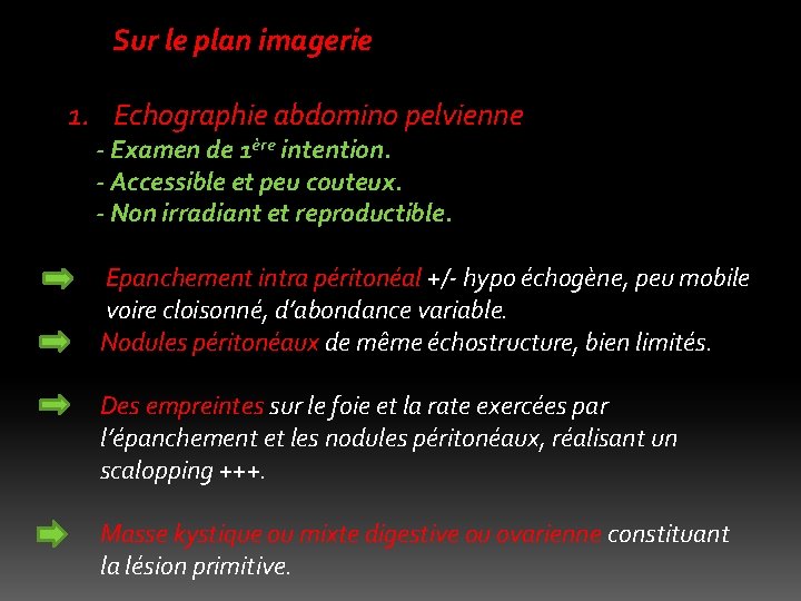  Sur le plan imagerie 1. Echographie abdomino pelvienne - Examen de 1ère intention.