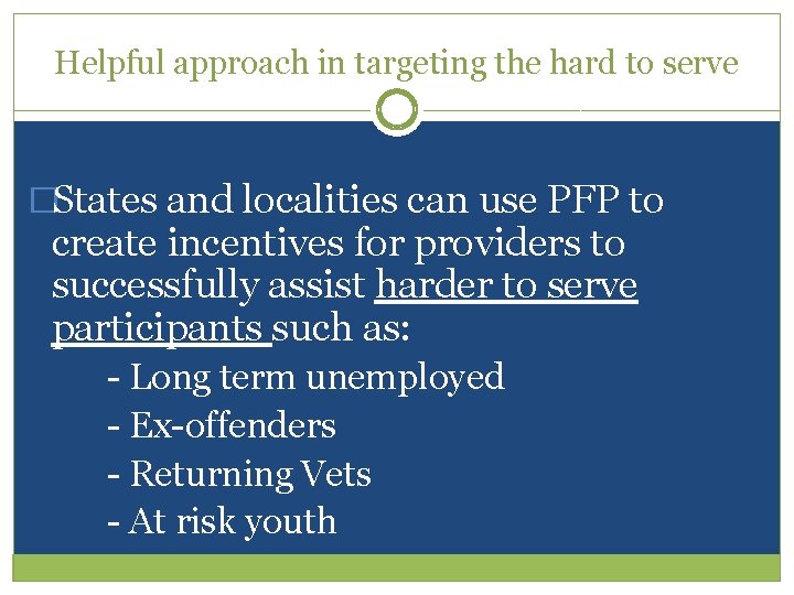 Helpful approach in targeting the hard to serve �States and localities can use PFP