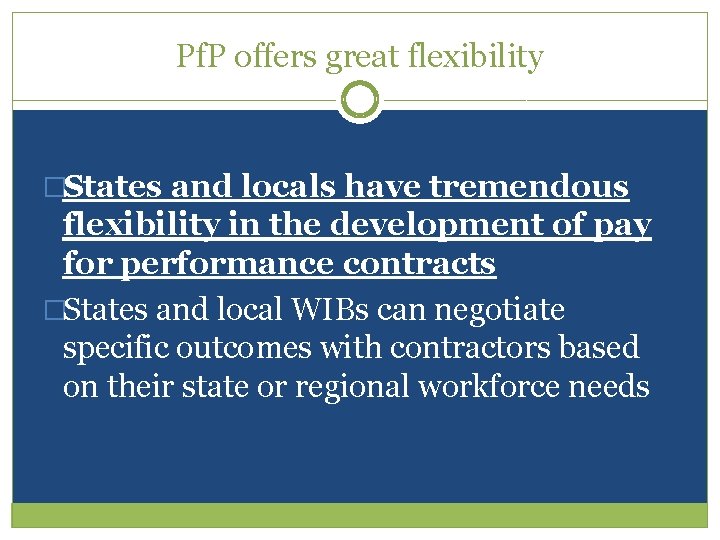 Pf. P offers great flexibility �States and locals have tremendous flexibility in the development