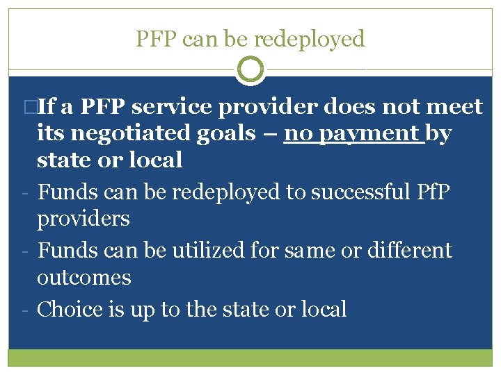 PFP can be redeployed �If a PFP service provider does not meet its negotiated