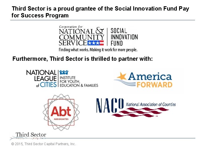 Third Sector is a proud grantee of the Social Innovation Fund Pay for Success