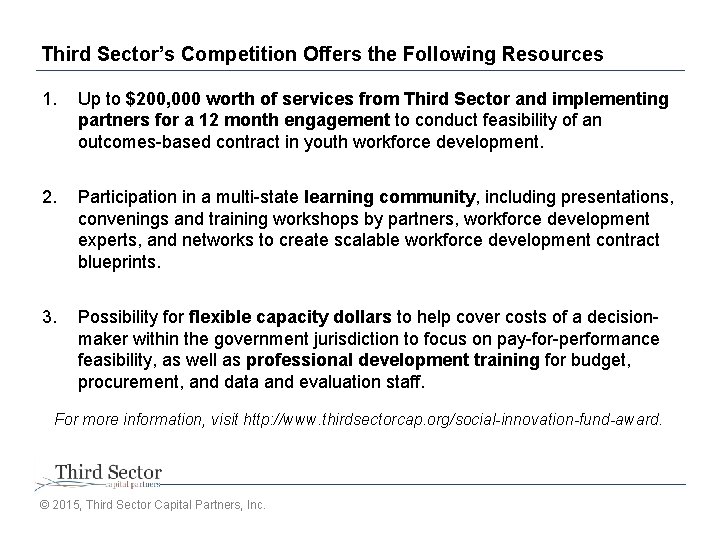 Third Sector’s Competition Offers the Following Resources 1. Up to $200, 000 worth of