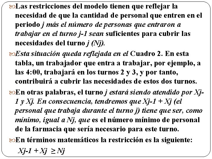  Las restricciones del modelo tienen que reflejar la necesidad de que la cantidad