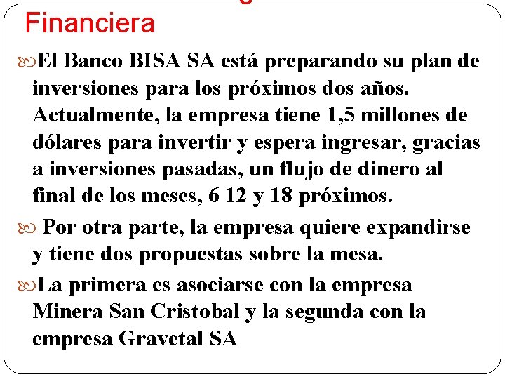 Financiera El Banco BISA SA está preparando su plan de inversiones para los próximos