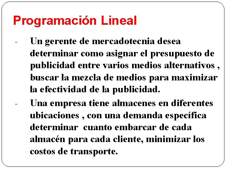 Programación Lineal - - Un gerente de mercadotecnia desea determinar como asignar el presupuesto