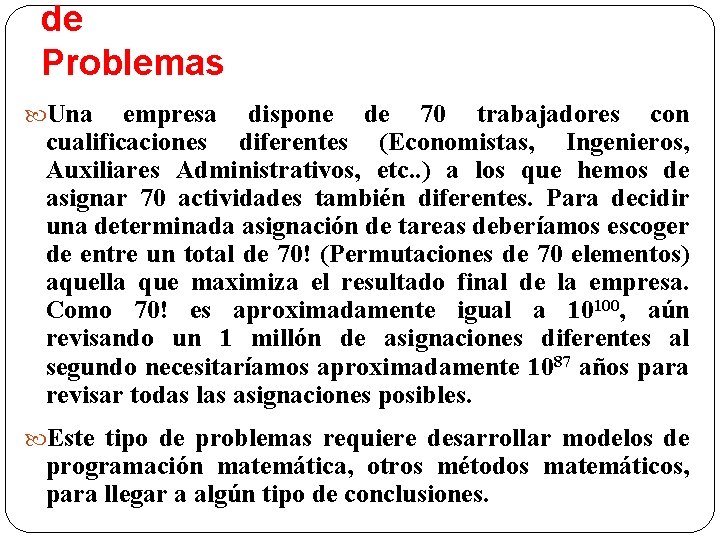 de Problemas Una empresa dispone de 70 trabajadores con cualificaciones diferentes (Economistas, Ingenieros, Auxiliares