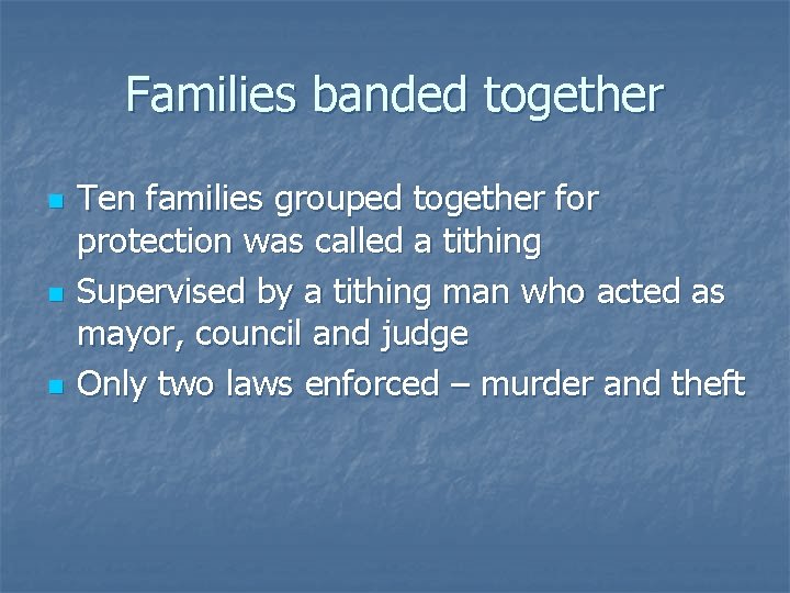 Families banded together n n n Ten families grouped together for protection was called