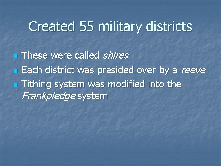 Created 55 military districts n n n These were called shires Each district was