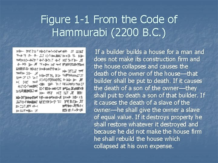 Figure 1 -1 From the Code of Hammurabi (2200 B. C. ) If a