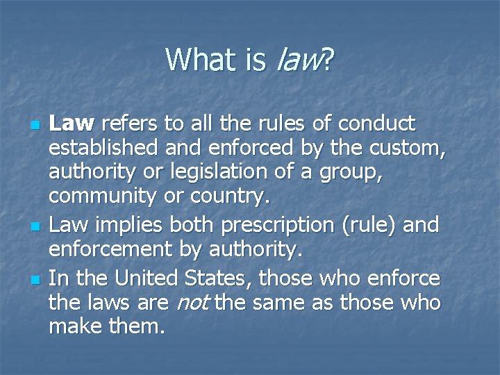 What is law? n n n Law refers to all the rules of conduct