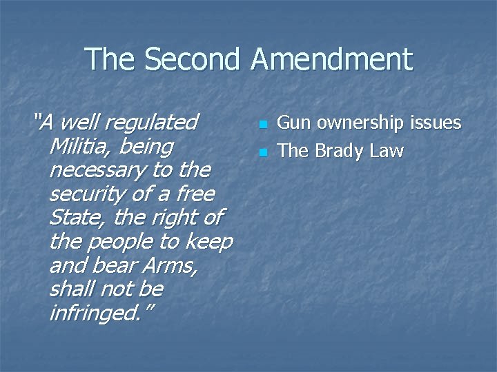 The Second Amendment “A well regulated Militia, being necessary to the security of a