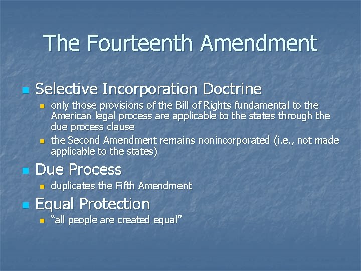 The Fourteenth Amendment n Selective Incorporation Doctrine n n n Due Process n n