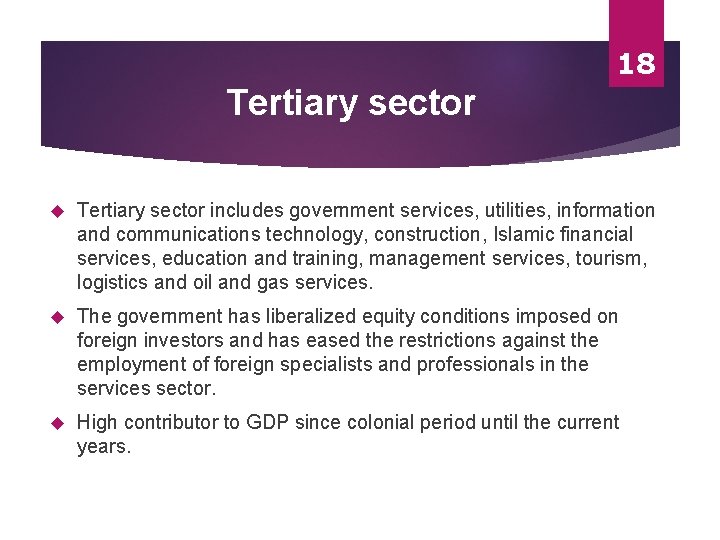 18 Tertiary sector includes government services, utilities, information and communications technology, construction, Islamic financial 18 Tertiary sector includes government services, utilities, information and communications technology, construction, Islamic financial