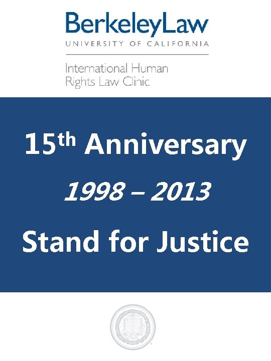 th 15 Anniversary 1998 – 2013 Stand for Justice th 15 Anniversary 1998 – 2013 Stand for Justice