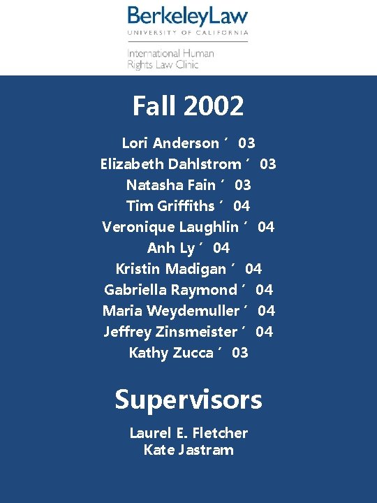 Fall 2002 Lori Anderson ’ 03 Elizabeth Dahlstrom ’ 03 Natasha Fain ’ 03