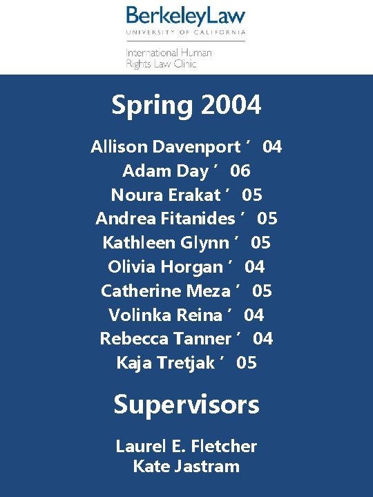 Spring 2004 Allison Davenport ’ 04 Adam Day ’ 06 Noura Erakat ’ 05