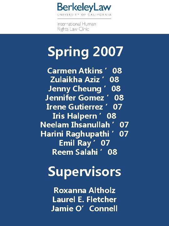 Spring 2007 Carmen Atkins ’ 08 Zulaikha Aziz ’ 08 Jenny Cheung ’ 08