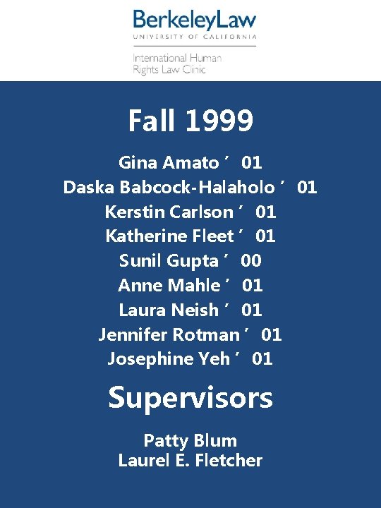 Fall 1999 Gina Amato ’ 01 Daska Babcock-Halaholo ’ 01 Kerstin Carlson ’ 01