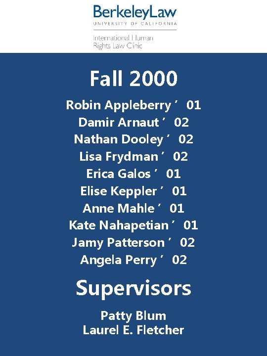 Fall 2000 Robin Appleberry ’ 01 Damir Arnaut ’ 02 Nathan Dooley ’ 02