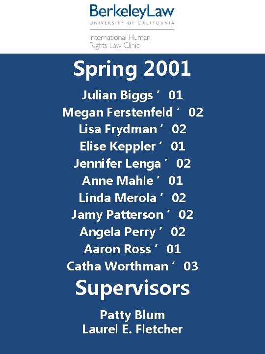 Spring 2001 Julian Biggs ’ 01 Megan Ferstenfeld ’ 02 Lisa Frydman ’ 02