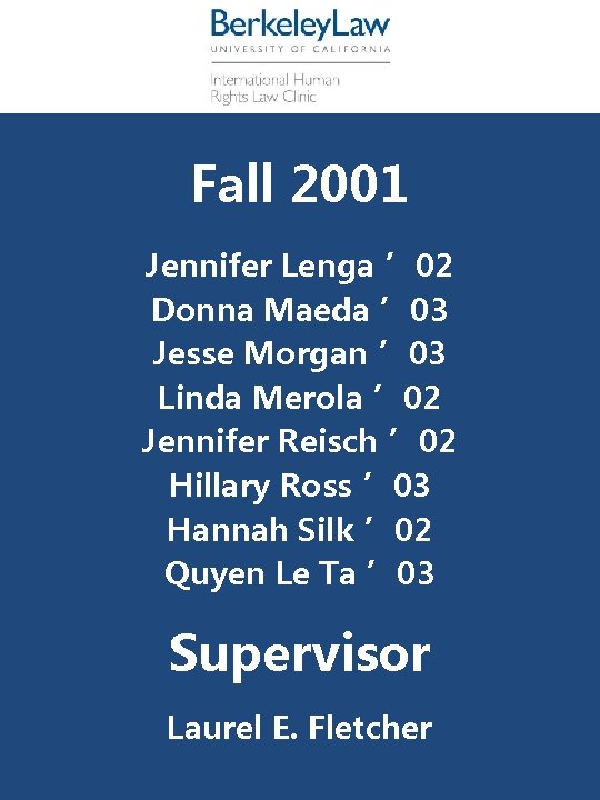 Fall 2001 Jennifer Lenga ’ 02 Donna Maeda ’ 03 Jesse Morgan ’ 03