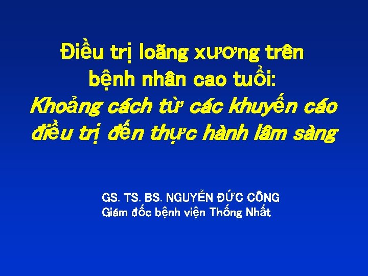 Điều trị loãng xương trên bệnh nhân cao tuổi: Khoảng cách từ các khuyến