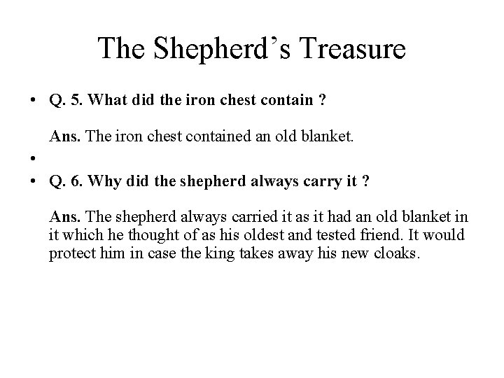 The Shepherd’s Treasure • Q. 5. What did the iron chest contain ? Ans. The Shepherd’s Treasure • Q. 5. What did the iron chest contain ? Ans.