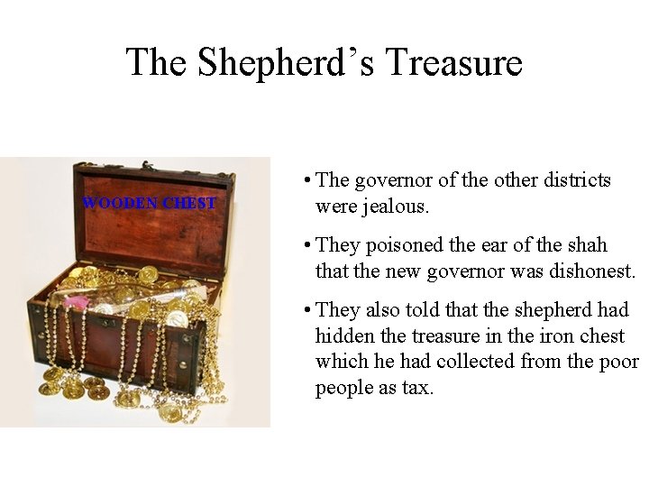 The Shepherd’s Treasure WOODEN CHEST • The governor of the other districts were jealous.