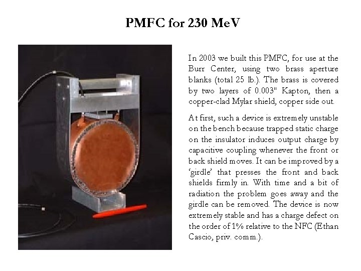 PMFC for 230 Me. V In 2003 we built this PMFC, for use at