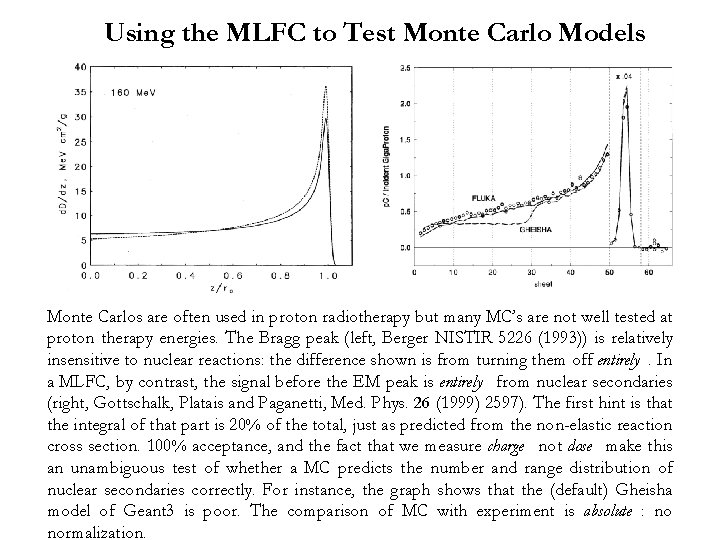 Using the MLFC to Test Monte Carlo Models Monte Carlos are often used in